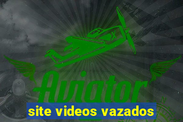 site videos vazados